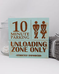 10 Minute Parking, Unloading Zone Only, Strictly Enforced - Shore Thing Laser
