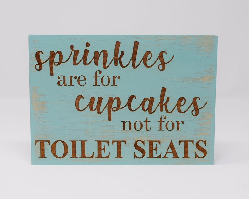 Sprinkles are for cupcakes not for toilet seats - Shore Thing Laser