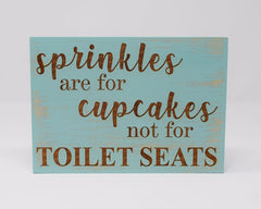 Sprinkles are for cupcakes not for toilet seats - Shore Thing Laser
