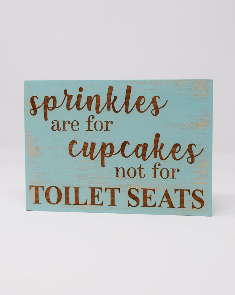 Sprinkles are for cupcakes not for toilet seats - Shore Thing Laser