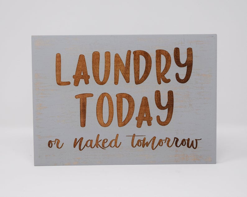 Laundry Today or naked tomorrow - Shore Thing Laser