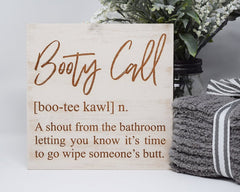 Booty Call [boo-tee kawl] n. A shout from the bathroom letting you know - Shore Thing Laser