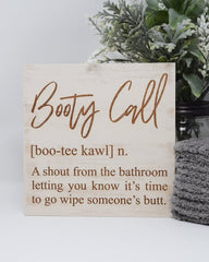 Booty Call [boo-tee kawl] n. A shout from the bathroom letting you know - Shore Thing Laser