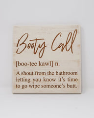 Booty Call [boo-tee kawl] n. A shout from the bathroom letting you know - Shore Thing Laser
