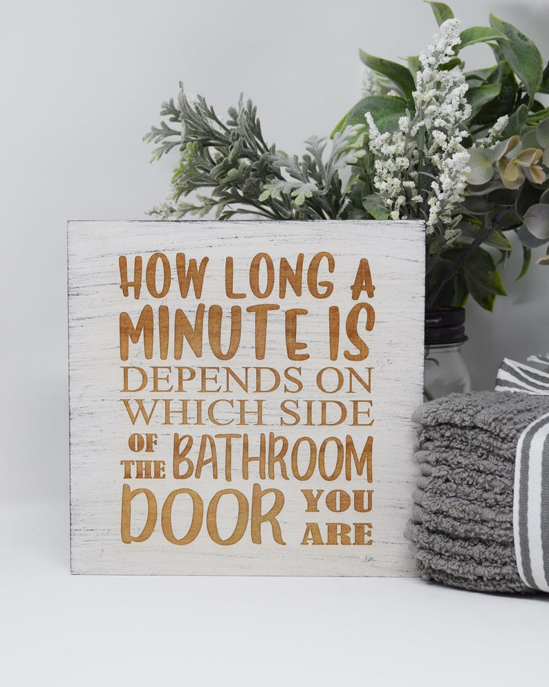 How long a minute is depends on which side of the bathroom door you are - Shore Thing Laser