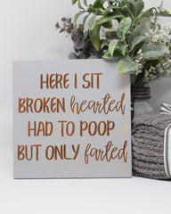 Here I sit broken hearted, Had to poop but only farted - Shore Thing Laser