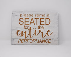 Please remain seated for the entire performance - Shore Thing Laser