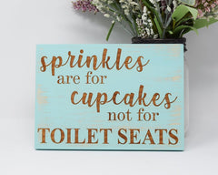 Sprinkles are for cupcakes not for toilet seats - Shore Thing Laser