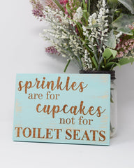 Sprinkles are for cupcakes not for toilet seats - Shore Thing Laser