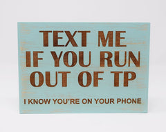 Text me if you run out of TP, I know you're on your phone - Shore Thing Laser