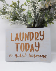 Laundry Today or naked tomorrow - Shore Thing Laser