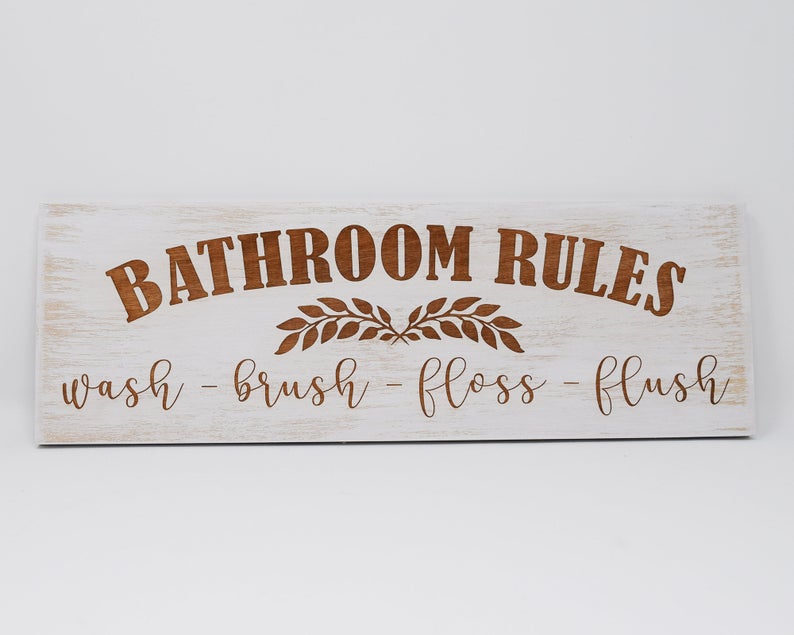 Bathroom Rules, wash, brush, floss, flush - Shore Thing Laser