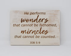 He performs wonders that cannot be fathomed, miracles that can not be counted. JOB 5:9 - Shore Thing Laser