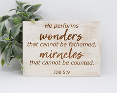 He performs wonders that cannot be fathomed, miracles that can not be counted. JOB 5:9 - Shore Thing Laser