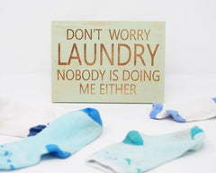Don't worry laundry, nobody is doing me either - Shore Thing Laser