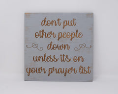 Don't put other people down unless it's on your prayer list - Shore Thing Laser