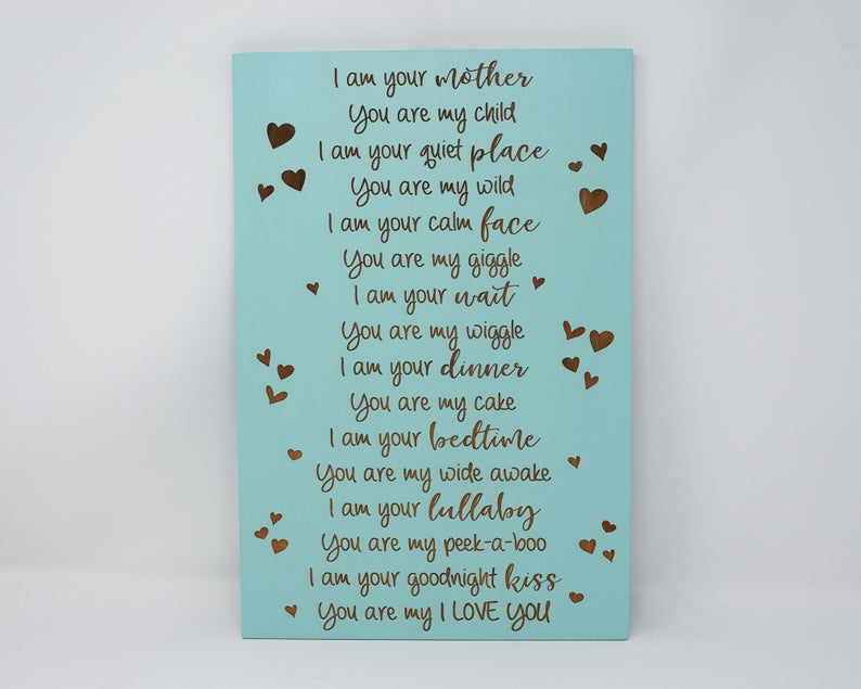 I am your mother You are my child I am your quiet place You are my wild... - Shore Thing Laser