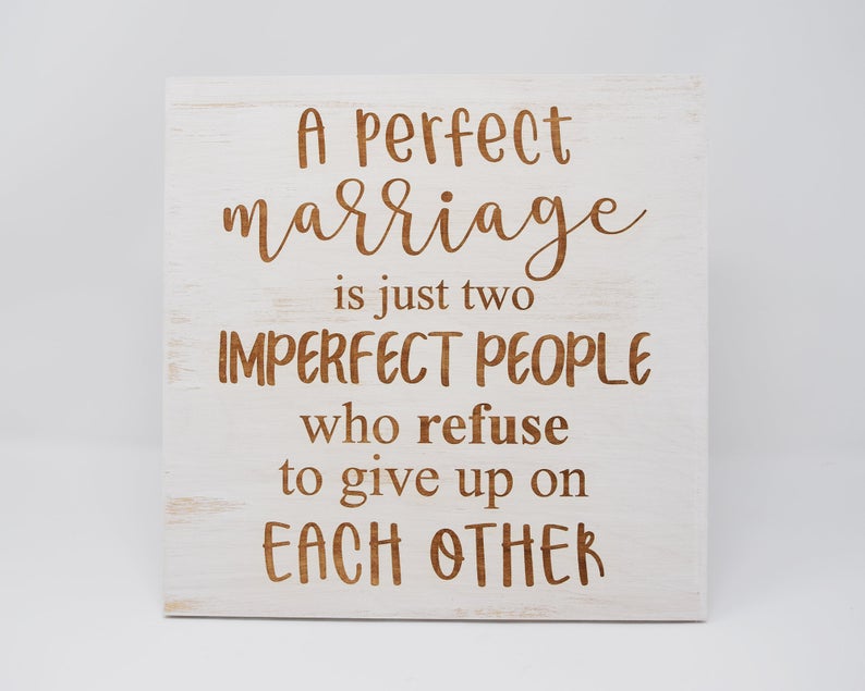 A Perfect Marriage is Just Two Imperfect People Who Refuse to Give up on Each Other - Shore Thing Laser