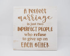A Perfect Marriage is Just Two Imperfect People Who Refuse to Give up on Each Other - Shore Thing Laser