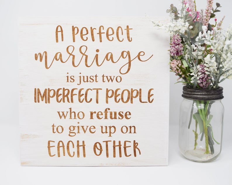 A Perfect Marriage is Just Two Imperfect People Who Refuse to Give up on Each Other - Shore Thing Laser