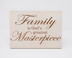 Family is God's Greatest Masterpiece - Shore Thing Laser