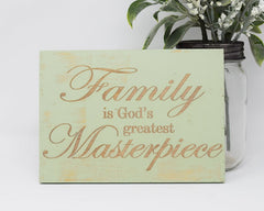 Family is God's Greatest Masterpiece - Shore Thing Laser