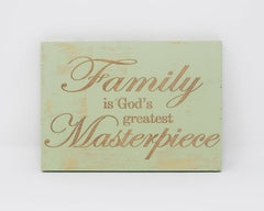 Family is God's Greatest Masterpiece - Shore Thing Laser