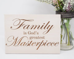 Family is God's Greatest Masterpiece - Shore Thing Laser