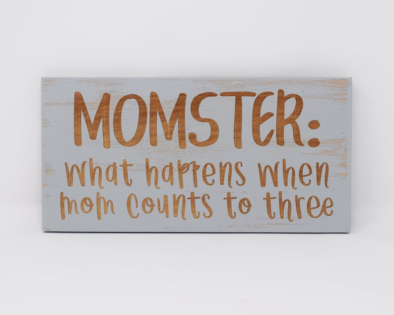Momster: What happens when mom counts to three - Shore Thing Laser
