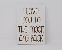 I love you to the moon and back - Shore Thing Laser