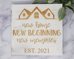 New home, New Beginnings, New Memories - Year - Shore Thing Laser