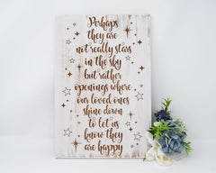 Perhaps they are not really stars in the sky but rather openings where our loved ones shine down to let us know they are happy - Shore Thing Laser