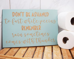 Don't be ashamed to fart while peeing. Remember rain sometimes comes with thunder - Shore Thing Laser