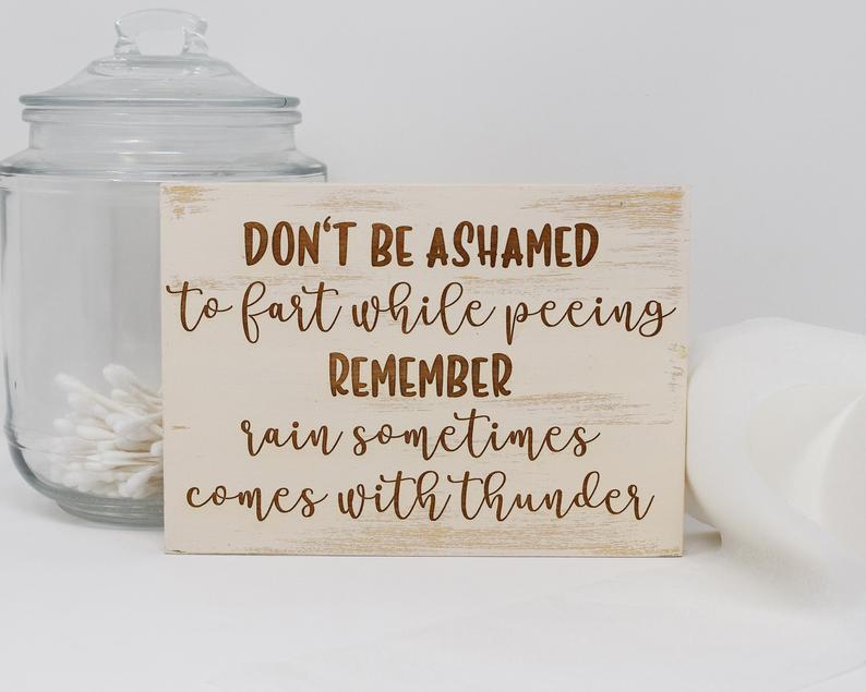 Don't be ashamed to fart while peeing. Remember rain sometimes comes with thunder - Shore Thing Laser