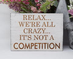 Relax... We're All Crazy... It's Not a Competition - Shore Thing Laser
