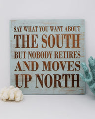 Say what you want about the south but nobody retires and moves up north - Shore Thing Laser