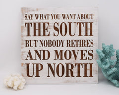 Say what you want about the south but nobody retires and moves up north - Shore Thing Laser