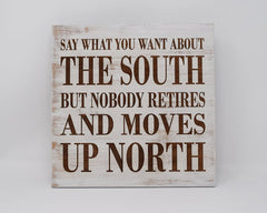 Say what you want about the south but nobody retires and moves up north - Shore Thing Laser