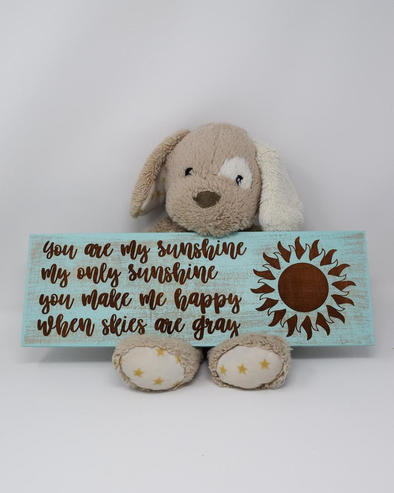 You are my sunshine, my only sunshine, you make me happy, when skies are gray - Shore Thing Laser