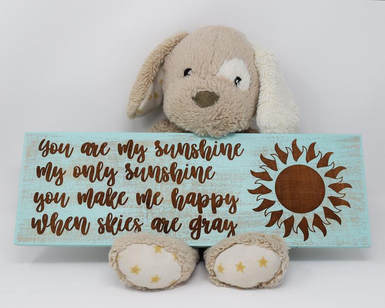 You are my sunshine, my only sunshine, you make me happy, when skies are gray - Shore Thing Laser