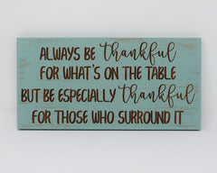 Always be thankful for what's on the table, but be especially thankful for those who surround it - Shore Thing Laser