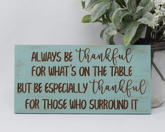 Always be thankful for what's on the table, but be especially thankful for those who surround it - Shore Thing Laser