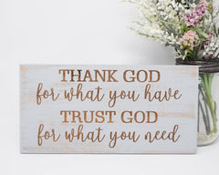 Thank God for What You Have, Trust God for What You Need - Shore Thing Laser