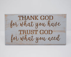 Thank God for What You Have, Trust God for What You Need - Shore Thing Laser