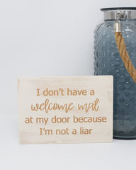 I don't have a welcome mat at my door because I'm not a liar - Shore Thing Laser