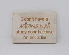 I don't have a welcome mat at my door because I'm not a liar - Shore Thing Laser