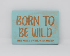 Born to be wild, but only until 9pm or so - Shore Thing Laser